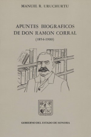 Apuntes biográficos de don Ramón Corral